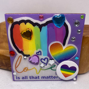 Love is all that Matters Fridge Magnet
