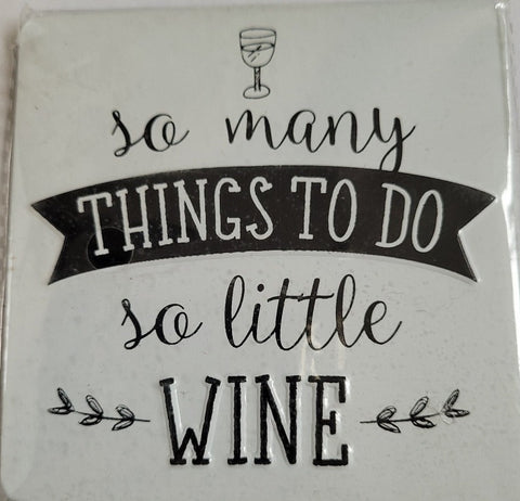 So Many Things To Do So Little Wine Refrigerator Magnet