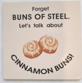Forget Buns Of Steel Refrigerator Magnet
