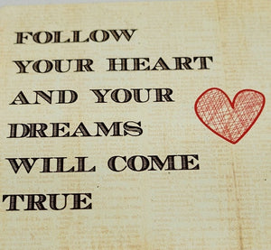 Follow Your Heart and Your Dreams Will Come True Refrigerator Magnet