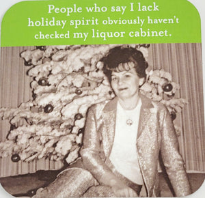 People Who Say I Lack Holiday Spirit Liquor Cabinet Drink Coaster