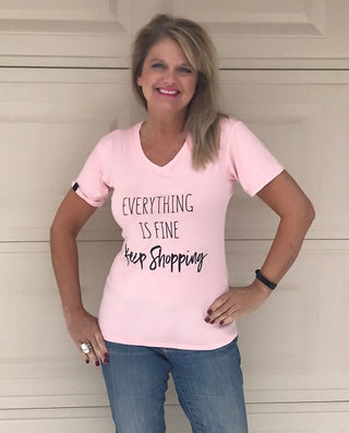 Everything is Fine Keep Shopping T Shirt