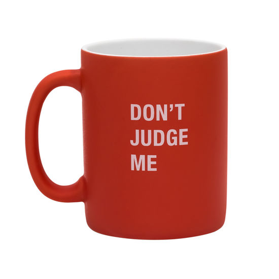 Don't Judge Me Coffee Mug