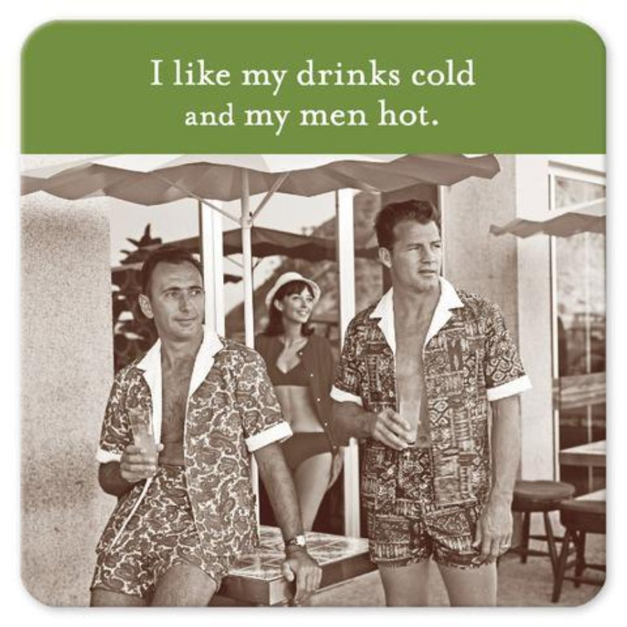 I Like My Drinks Cold and My Men Hot Drink Coaster