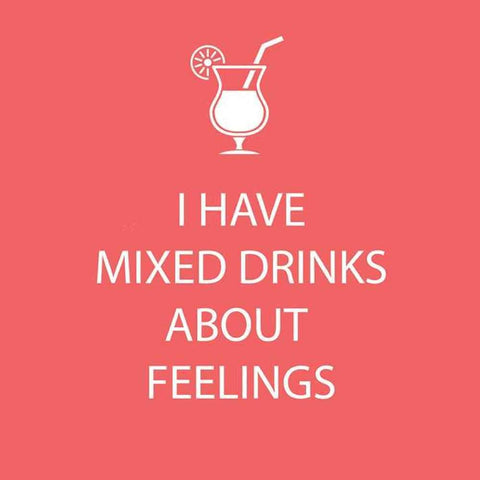 I Have Mixed Drinks About Feelings Cocktail Napkins