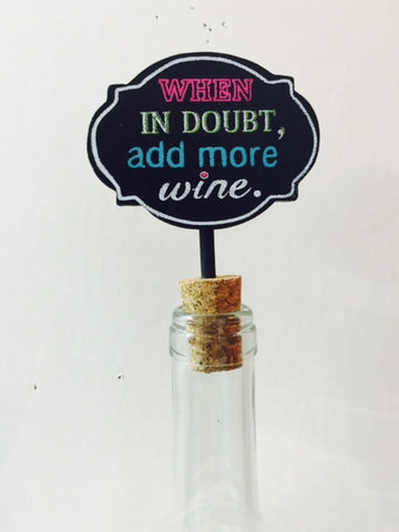 When in doubt,add more wine Wood Wine Bottle Topper