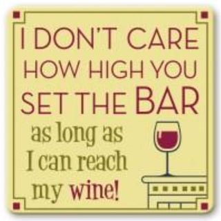 I Don't Care How High You Set The Bar Drink Coasters