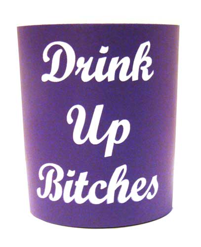 Purple Drink up Bitches Can Cooler