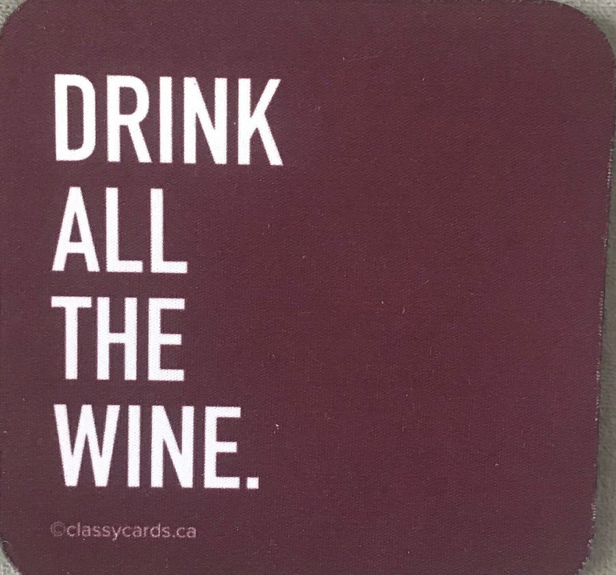 Drink All The Wine Neoprene Drink Coasters