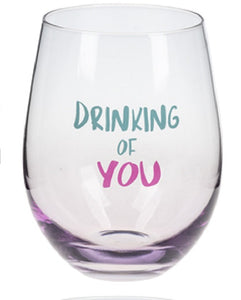 Drinking of You Stemless Wine Glass