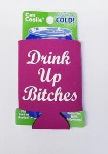 Raspberry  Drink up Bitches Flat Can Koozie