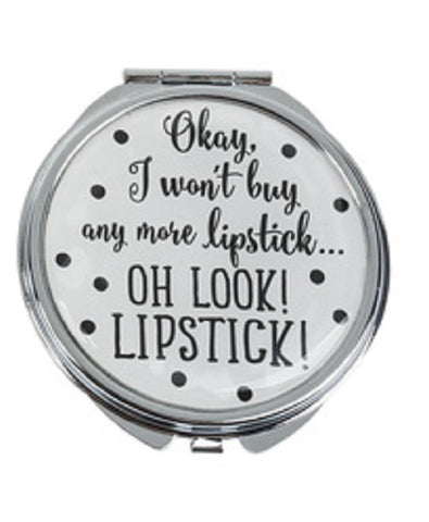 Okay I won't Buy any more Lipstick Compact Mirror