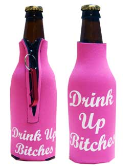 Pink Drink up Bitches Bottle Cooler
