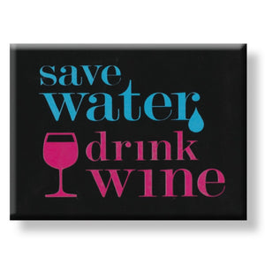 Save Water Drink Wine Fridge Magnet