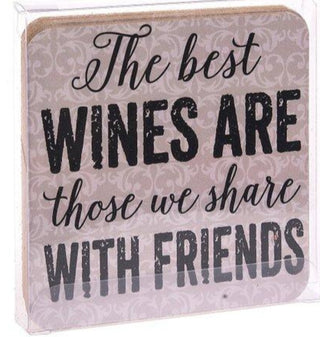 The Best Wines Are Those We Share With Friends Drink Coaster