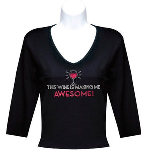 Black 3-4 Length Sleeve This Wine is Making me Awesome T Shirt
