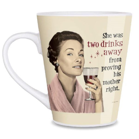She was Two Drinks Away From Proving His Mother Right Coffee Cup