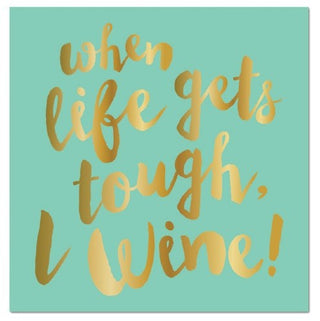 When Life Gets Tough, I Wine! Beverage Cocktail Napkins