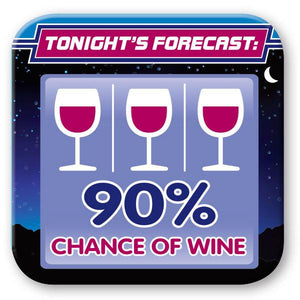 Tonites Forecast 90% Chance of Wine Drink Coaster